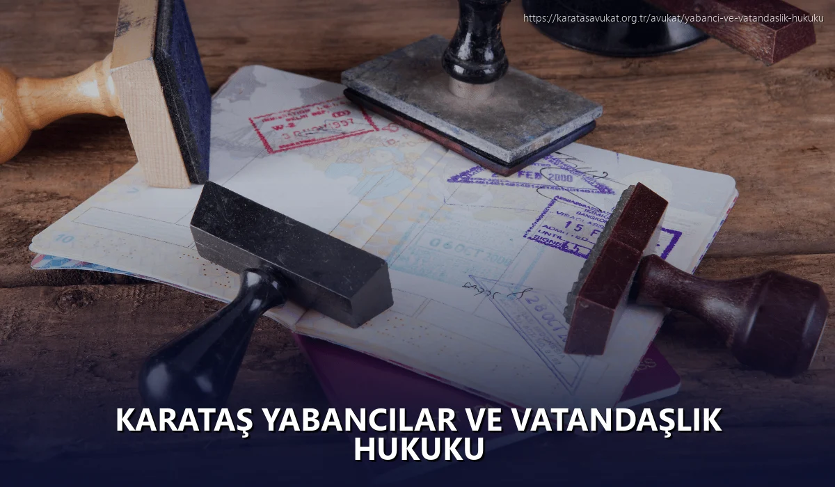 Karataş Yabancılar ve Vatandaşlık Hukuku